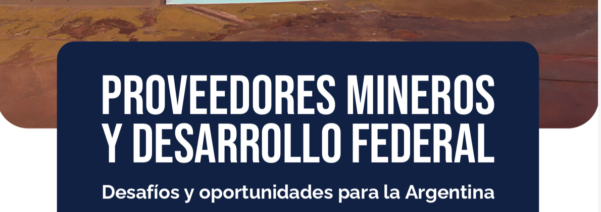 El CFI reunirá a provincias y empresas para medir las brechas de proveedores mineros
